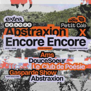 Abstraxion × Encore Encore - Pour Correns @ Petit Cab