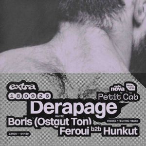 Dérapage Invite Boris + Feroui B2B Hunkut @ Petit Cab