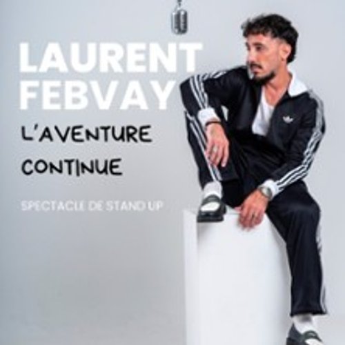 Laurent Febvay - L'aventure Continue