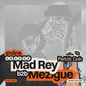 Mad Rey B2B Mezigue [All Night Long] @ Petit Cab