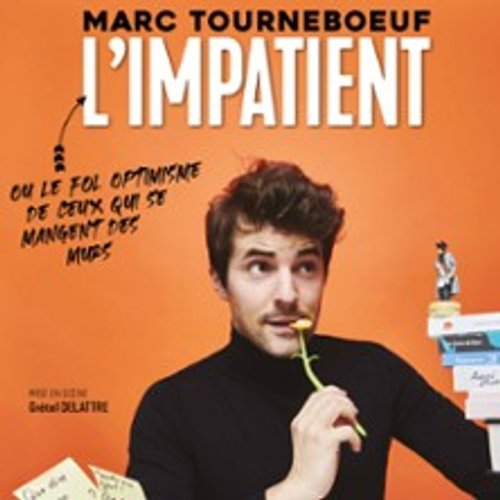 Marc Tourneboeuf - L'impatient ( Tournée )
