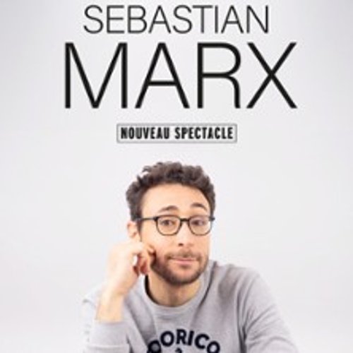 Sebastian Marx - Nouveau Spectacle En Rodage