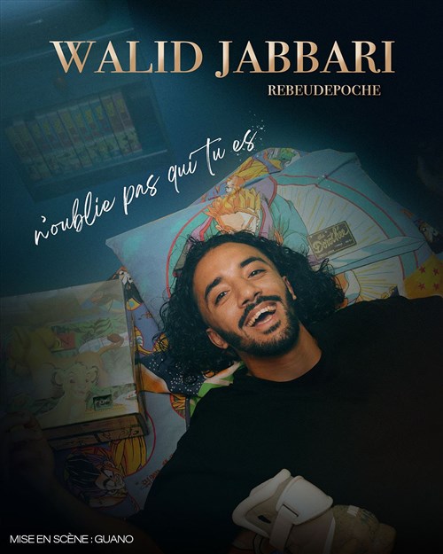 Walid Jabbri Dans N'oublie Pas Qui Tu Es